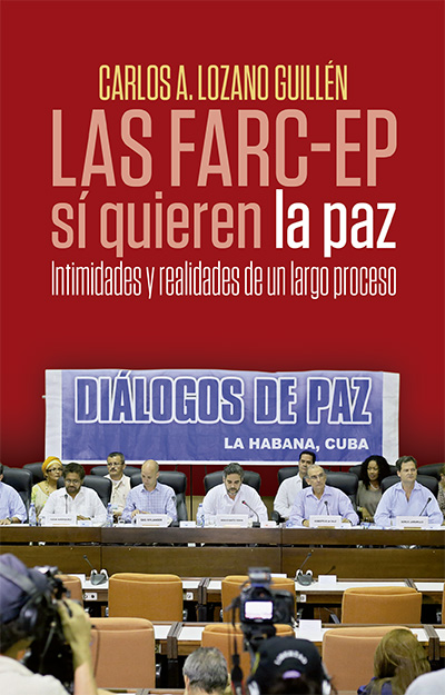 Las FARC-EP sí quieren la paz