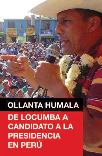 Ollanta Humala: de Locumba a candidato a la presidencia en Perú